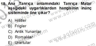 Türkiye´nin Kültürel Mirası 1 Dersi 2013 - 2014 Yılı (Final) Dönem Sonu Sınav Soruları 18. Soru