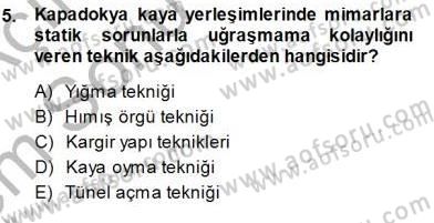 Türkiye´nin Kültürel Mirası 1 Dersi 2013 - 2014 Yılı (Final) Dönem Sonu Sınav Soruları 5. Soru