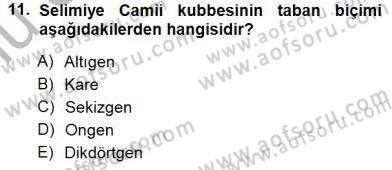 Türkiye´nin Kültürel Mirası 1 Dersi 2014 - 2015 Yılı (Final) Dönem Sonu Sınav Soruları 11. Soru
