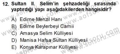 Türkiye´nin Kültürel Mirası 1 Dersi 2014 - 2015 Yılı (Final) Dönem Sonu Sınav Soruları 12. Soru
