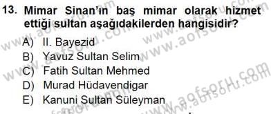 Türkiye´nin Kültürel Mirası 1 Dersi 2014 - 2015 Yılı (Final) Dönem Sonu Sınav Soruları 13. Soru