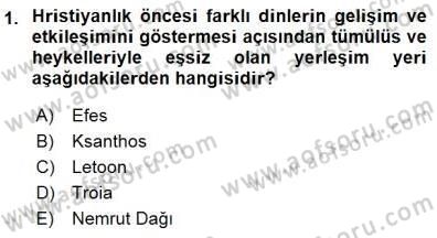Türkiye´nin Kültürel Mirası 1 Dersi 2015 - 2016 Yılı (Final) Dönem Sonu Sınav Soruları 1. Soru