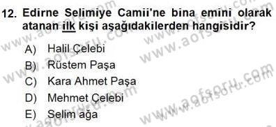 Türkiye´nin Kültürel Mirası 1 Dersi 2015 - 2016 Yılı (Final) Dönem Sonu Sınav Soruları 12. Soru