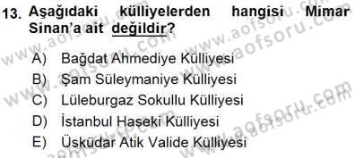 Türkiye´nin Kültürel Mirası 1 Dersi 2015 - 2016 Yılı (Final) Dönem Sonu Sınav Soruları 13. Soru