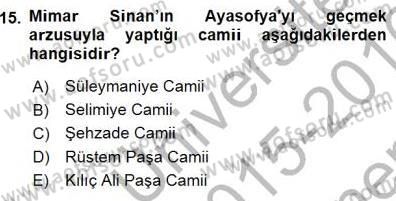 Türkiye´nin Kültürel Mirası 1 Dersi 2015 - 2016 Yılı (Final) Dönem Sonu Sınav Soruları 15. Soru