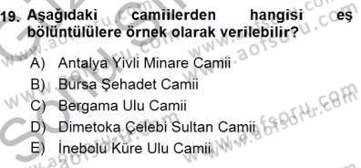 Türkiye´nin Kültürel Mirası 1 Dersi 2015 - 2016 Yılı (Final) Dönem Sonu Sınav Soruları 19. Soru