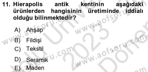 Türkiye´nin Kültürel Mirası 1 Dersi 2023 - 2024 Yılı (Final) Dönem Sonu Sınav Soruları 11. Soru