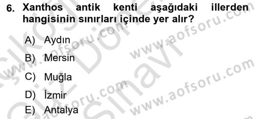 Türkiye´nin Kültürel Mirası 1 Dersi 2023 - 2024 Yılı (Final) Dönem Sonu Sınav Soruları 6. Soru