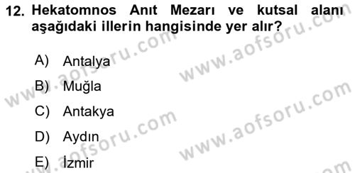 Türkiye´nin Kültürel Mirası 1 Dersi 2023 - 2024 Yılı Yaz Okulu Sınav Soruları 12. Soru
