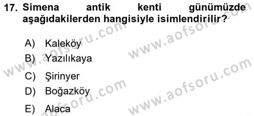 Türkiye´nin Kültürel Mirası 1 Dersi 2023 - 2024 Yılı Yaz Okulu Sınav Soruları 17. Soru