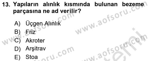 Türkiye´nin Kültürel Mirası 1 Dersi 2024 - 2025 Yılı (Final) Dönem Sonu Sınav Soruları 13. Soru
