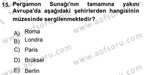 Türkiye´nin Kültürel Mirası 1 Dersi 2024 - 2025 Yılı (Final) Dönem Sonu Sınav Soruları 15. Soru