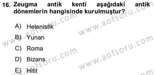 Türkiye´nin Kültürel Mirası 1 Dersi 2024 - 2025 Yılı (Final) Dönem Sonu Sınav Soruları 16. Soru