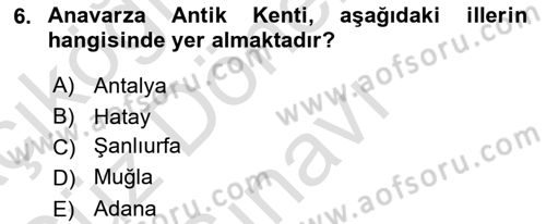 Türkiye´nin Kültürel Mirası 1 Dersi 2024 - 2025 Yılı (Final) Dönem Sonu Sınav Soruları 6. Soru