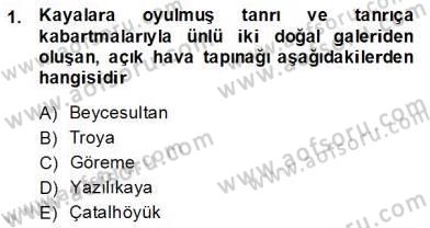 Türkiye´nin Kültürel Mirası 2 Dersi 2013 - 2014 Yılı (Final) Dönem Sonu Sınav Soruları 1. Soru