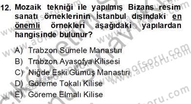 Türkiye´nin Kültürel Mirası 2 Dersi 2013 - 2014 Yılı (Final) Dönem Sonu Sınav Soruları 12. Soru