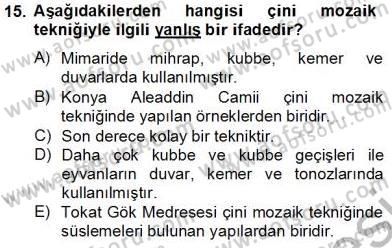 Türkiye´nin Kültürel Mirası 2 Dersi 2013 - 2014 Yılı Tek Ders Sınav Soruları 15. Soru