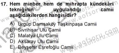 Türkiye´nin Kültürel Mirası 2 Dersi 2013 - 2014 Yılı Tek Ders Sınav Soruları 17. Soru