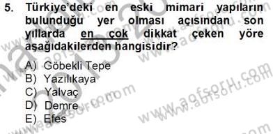 Türkiye´nin Kültürel Mirası 2 Dersi 2013 - 2014 Yılı Tek Ders Sınav Soruları 5. Soru