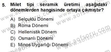 Türkiye´nin Kültürel Mirası 2 Dersi 2014 - 2015 Yılı (Final) Dönem Sonu Sınav Soruları 5. Soru