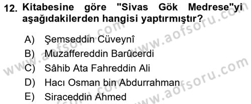 Türkiye´nin Kültürel Mirası 2 Dersi 2023 - 2024 Yılı (Final) Dönem Sonu Sınav Soruları 12. Soru