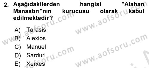 Türkiye´nin Kültürel Mirası 2 Dersi 2023 - 2024 Yılı (Final) Dönem Sonu Sınav Soruları 2. Soru