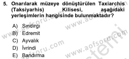 Türkiye´nin Kültürel Mirası 2 Dersi 2023 - 2024 Yılı (Final) Dönem Sonu Sınav Soruları 5. Soru