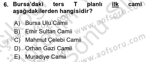 Türkiye´nin Kültürel Mirası 2 Dersi 2023 - 2024 Yılı (Final) Dönem Sonu Sınav Soruları 6. Soru