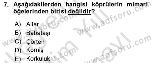 Türkiye´nin Kültürel Mirası 2 Dersi 2024 - 2025 Yılı (Vize) Ara Sınav Soruları 7. Soru