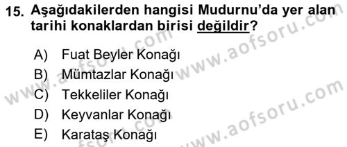 Türkiye´nin Kültürel Mirası 2 Dersi 2024 - 2025 Yılı (Final) Dönem Sonu Sınav Soruları 15. Soru