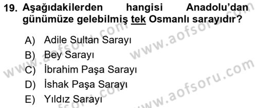 Türkiye´nin Kültürel Mirası 2 Dersi 2024 - 2025 Yılı (Final) Dönem Sonu Sınav Soruları 19. Soru