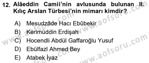 Türkiye´nin Kültürel Mirası 2 Dersi 2024 - 2025 Yılı Yaz Okulu Sınav Soruları 12. Soru