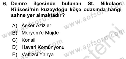 Türkiye´nin Kültürel Mirası 2 Dersi 2024 - 2025 Yılı Yaz Okulu Sınav Soruları 6. Soru