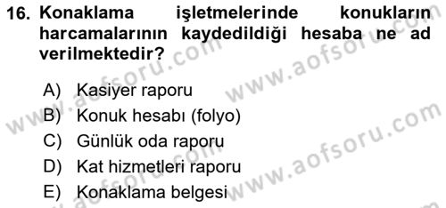 Konaklama İşletmeciliği Dersi 2022 - 2023 Yılı (Final) Dönem Sonu Sınav Soruları 16. Soru
