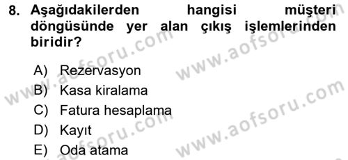 Konaklama İşletmeciliği Dersi 2023 - 2024 Yılı (Final) Dönem Sonu Sınav Soruları 8. Soru