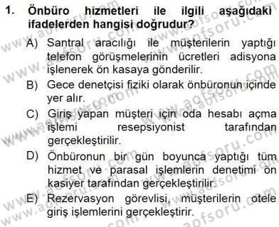 Otel İşletmelerinde Konaklama Hizmetleri Dersi 2012 - 2013 Yılı (Final) Dönem Sonu Sınav Soruları 1. Soru