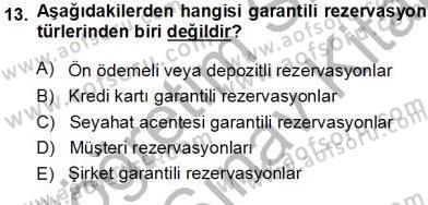 Otel İşletmelerinde Konaklama Hizmetleri Dersi 2013 - 2014 Yılı (Vize) Ara Sınav Soruları 13. Soru