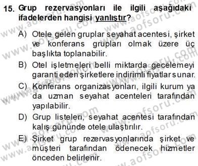 Otel İşletmelerinde Konaklama Hizmetleri Dersi 2013 - 2014 Yılı (Vize) Ara Sınav Soruları 15. Soru