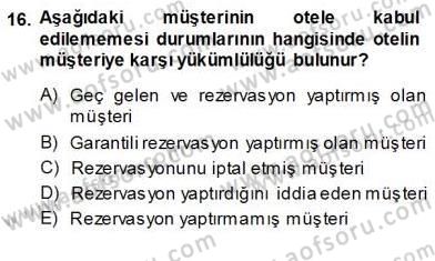 Otel İşletmelerinde Konaklama Hizmetleri Dersi 2013 - 2014 Yılı (Vize) Ara Sınav Soruları 16. Soru