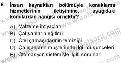 Otel İşletmelerinde Konaklama Hizmetleri Dersi 2013 - 2014 Yılı (Vize) Ara Sınav Soruları 6. Soru