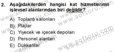Otel İşletmelerinde Konaklama Hizmetleri Dersi 2013 - 2014 Yılı (Final) Dönem Sonu Sınav Soruları 2. Soru