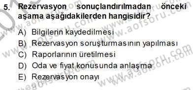 Otel İşletmelerinde Konaklama Hizmetleri Dersi 2013 - 2014 Yılı (Final) Dönem Sonu Sınav Soruları 5. Soru