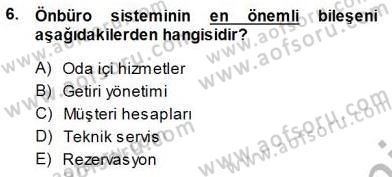 Otel İşletmelerinde Konaklama Hizmetleri Dersi 2013 - 2014 Yılı (Final) Dönem Sonu Sınav Soruları 6. Soru