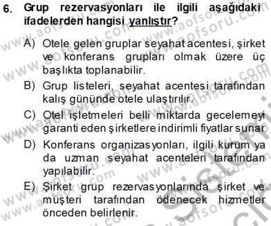 Otel İşletmelerinde Konaklama Hizmetleri Dersi 2013 - 2014 Yılı Tek Ders Sınav Soruları 6. Soru