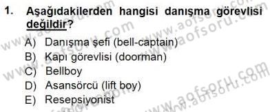 Otel İşletmelerinde Konaklama Hizmetleri Dersi 2014 - 2015 Yılı (Vize) Ara Sınav Soruları 1. Soru
