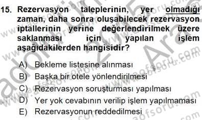 Otel İşletmelerinde Konaklama Hizmetleri Dersi 2015 - 2016 Yılı (Vize) Ara Sınav Soruları 15. Soru