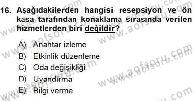 Otel İşletmelerinde Konaklama Hizmetleri Dersi 2015 - 2016 Yılı (Vize) Ara Sınav Soruları 16. Soru
