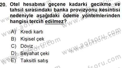 Otel İşletmelerinde Konaklama Hizmetleri Dersi 2015 - 2016 Yılı (Vize) Ara Sınav Soruları 20. Soru