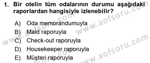 Otel İşletmelerinde Konaklama Hizmetleri Dersi 2017 - 2018 Yılı (Vize) Ara Sınav Soruları 1. Soru