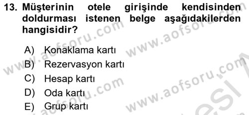 Otel İşletmelerinde Konaklama Hizmetleri Dersi 2017 - 2018 Yılı (Vize) Ara Sınav Soruları 13. Soru